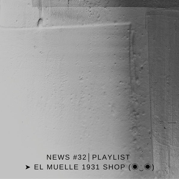 NEWS #32│PLAYLIST ➤ El Muelle 1931 Shop (◉‿◉)