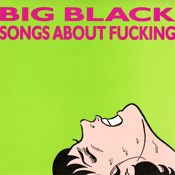 Big Black - Songs About Fucking - ElMuelle1931