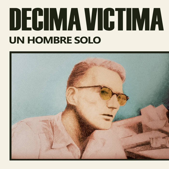 Décima Víctima - Un Hombre Solo - ElMuelle1931