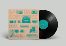 Load image into Gallery viewer, Pierre Bastien &amp; Michel Banabila - Baba Soirée - ElMuelle1931
