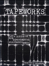 Load image into Gallery viewer, Tapeworks - Art &amp; Design of 80s Experimental Electronic Music - ElMuelle1931
