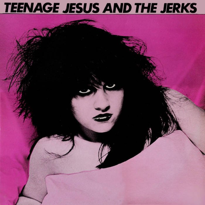 Teenage Jesus And The Jerks - Teenage Jesus And The Jerks - ElMuelle1931