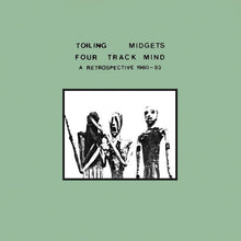 Load image into Gallery viewer, Toiling Midgets - Four Track Mind (A Retrospective Of Home Recordings, 1980 - 1983) - ElMuelle1931
