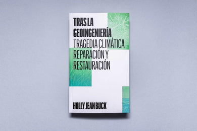 Tras la geoingeniería: tragedia climática, reparación y restauración - ElMuelle1931