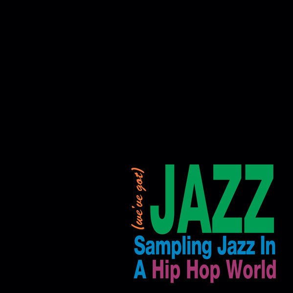 Various (We’ve Got) Jazz - Sampling Jazz In A Hip Hop World - ElMuelle1931