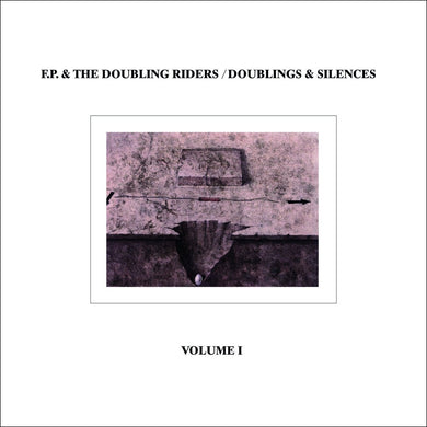 F.P. & The Doubling Riders - Doublings & Silences Volume I - ElMuelle1931