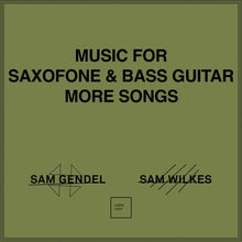 Load image into Gallery viewer, Sam Gendel &amp; Sam Wilkes - Music for Saxofone and Bass Guitar More Songs - ElMuelle1931
