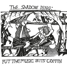 Load image into Gallery viewer, The Shadow Ring - Put The Music In It&#39;s Coffin - ElMuelle1931
