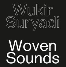 Load image into Gallery viewer, Wukir Suryadi - Woven Sounds - ElMuelle1931
